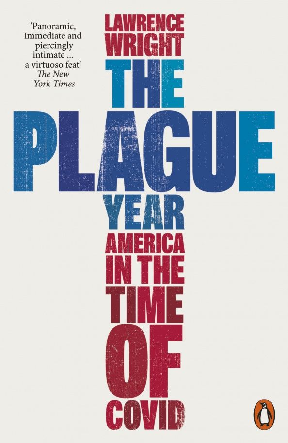 Lawrence Wright: The Plague Year. America in the Time of Covid