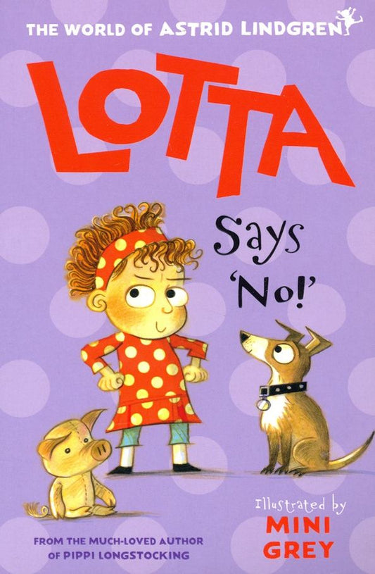 Astrid Lindgren: Lotta Says 'No!'