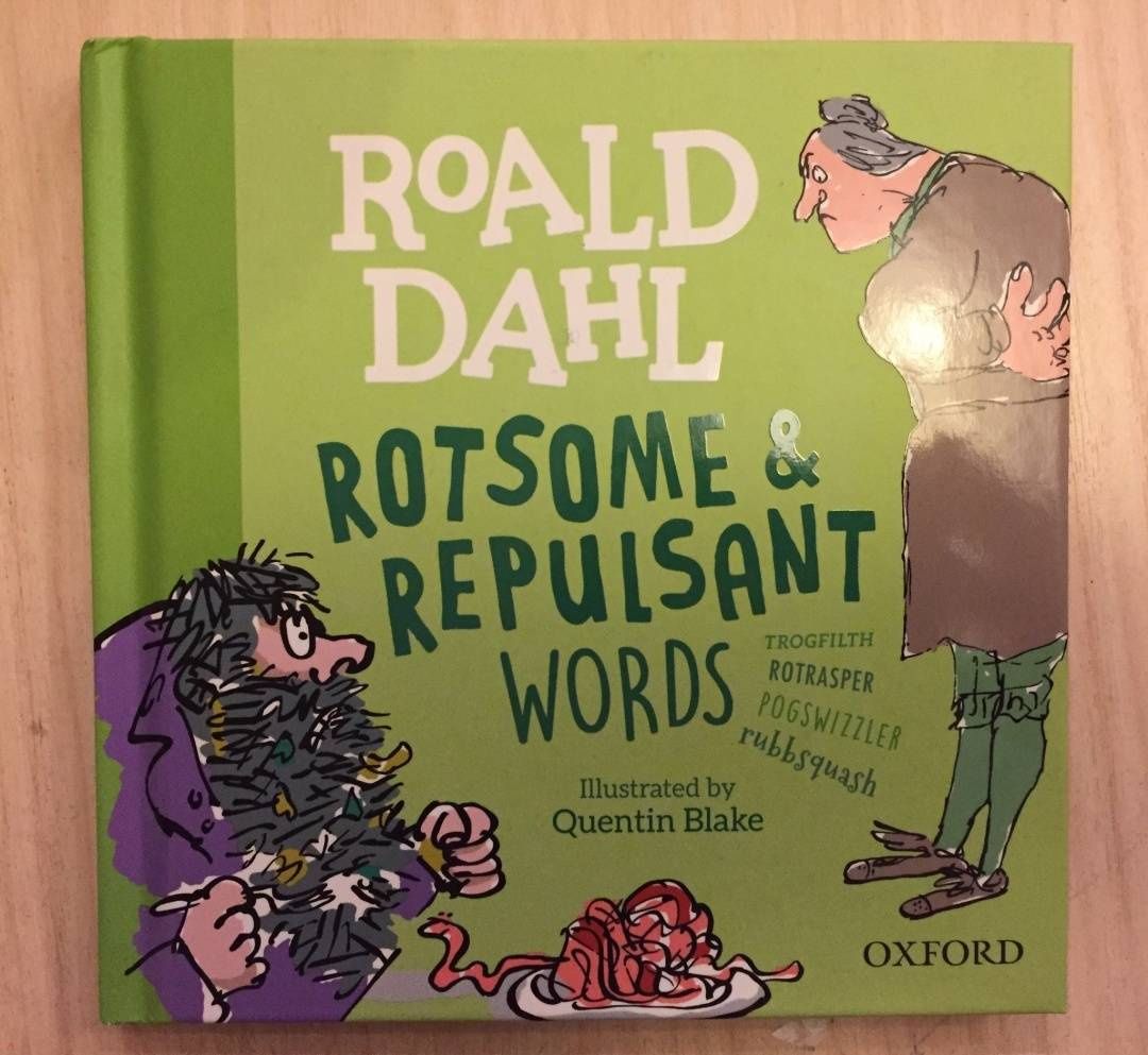 Roald Dahl: Roald Dahl's Rotsome & Repulsant Words