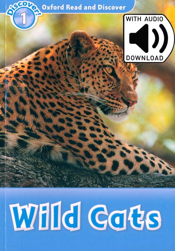 Rob Sved: Oxford Read and Discover. Level 1. Wild Cats Audio Pack