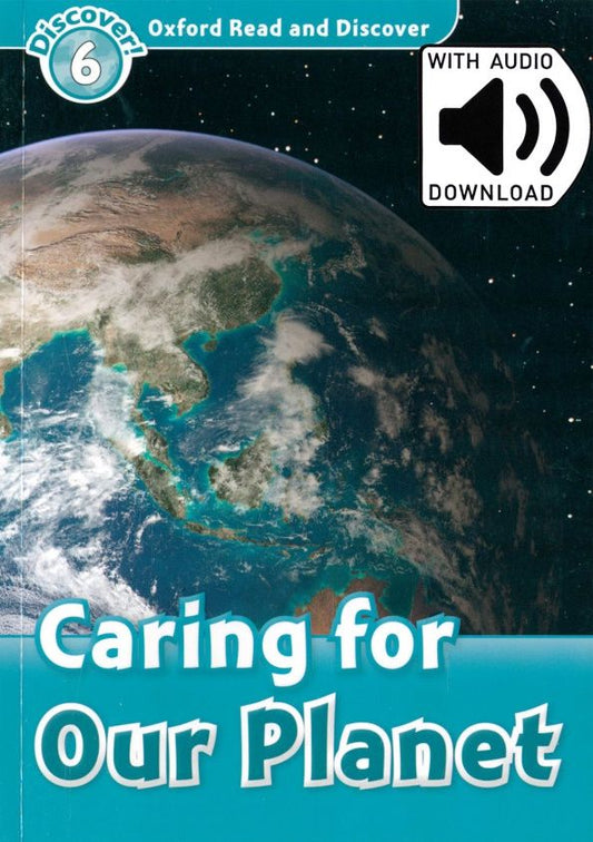 Joyce Hannam: Oxford Read and Discover. Level 6. Caring for Our Planet Audio Pack