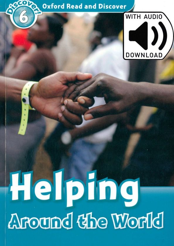 Sarah Medina: Oxford Read and Discover. Level 6. Helping Around the World Audio Pack