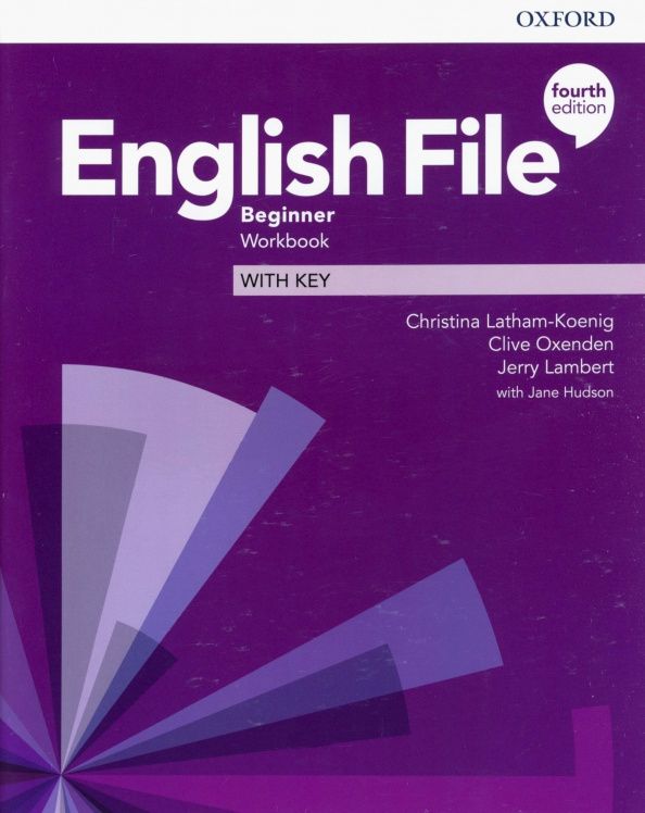 Christina Latham-Koenig: English File. Beginner. Workbook with Key