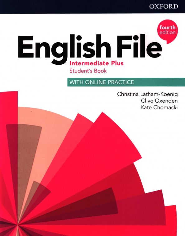 Christina Latham-Koenig: English File. Intermediate Plus. Student's Book with Online Practice