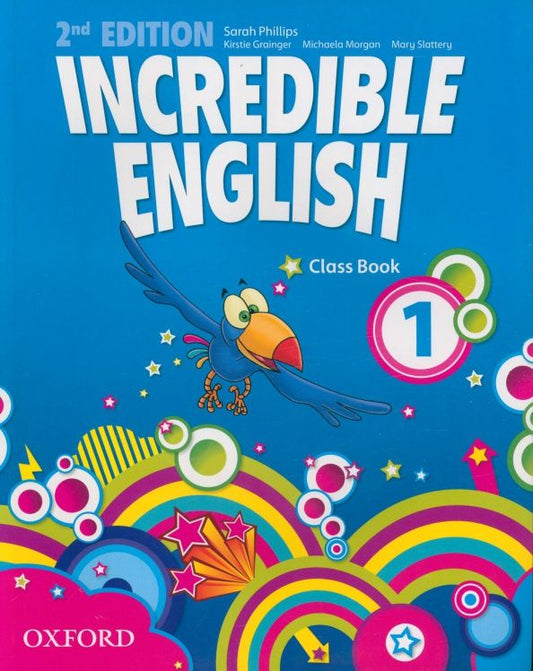 Sarah Phillips: Incredible English. Level 1. Second Edition. Class Book