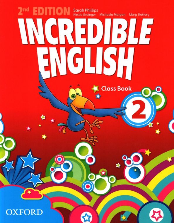 Sarah Phillips: Incredible English. Level 2. Second Edition. Class Book