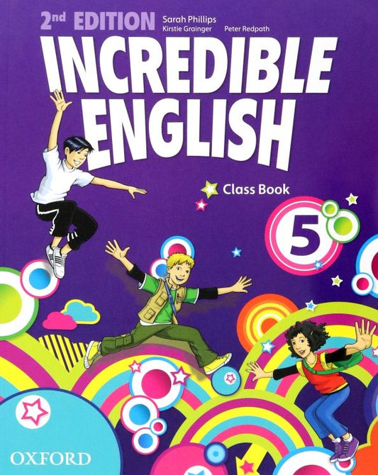 Sarah Phillips: Incredible English. Level 5. Second Edition. Class Book