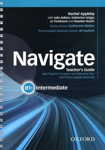 Katherine Griggs: Navigate. B1+ Intermediate. Teacher's Guide with Teacher's Support and Resource Disc