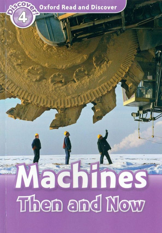 Robert Quinn: Oxford Read and Discover. Level 4. Machines Then and Now