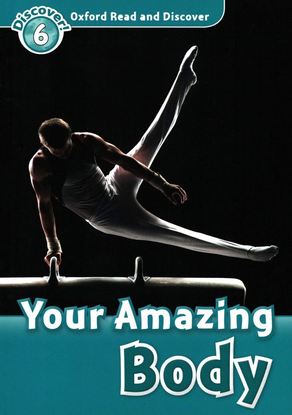 Robert Quinn: Oxford Read and Discover. Level 6. Your Amazing Body