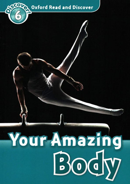 Robert Quinn: Oxford Read and Discover. Level 6. Your Amazing Body