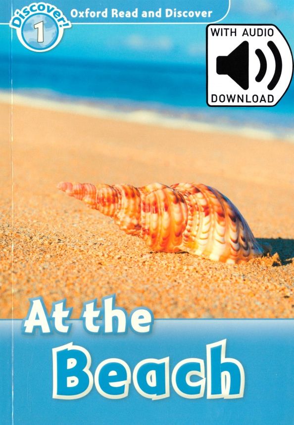 Rachel Bladon: Oxford Read and Discover. Level 1. At the Beach
