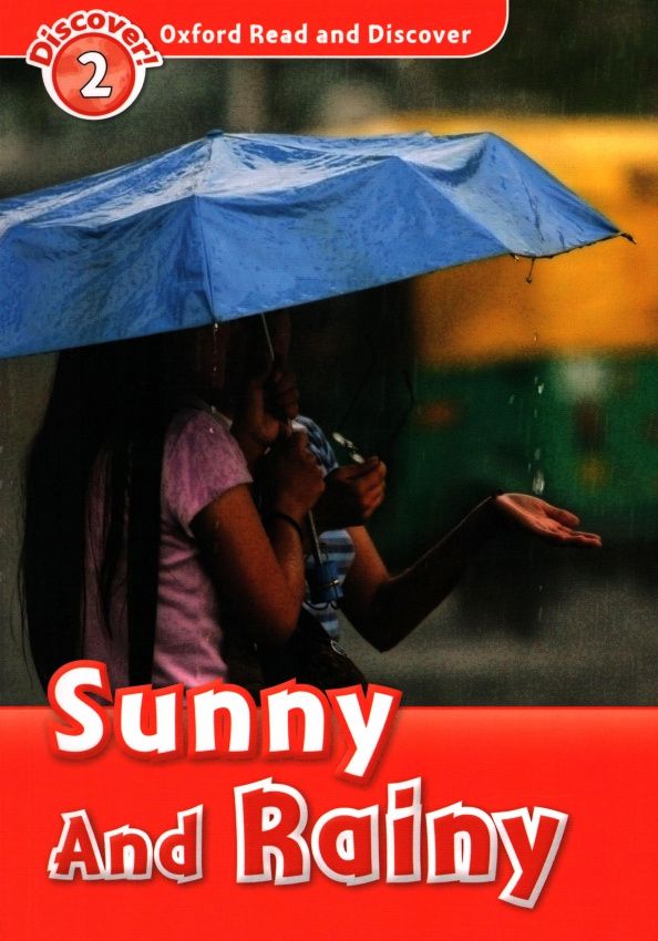 Louise Spilsbury: Oxford Read and Discover. Level 2. Sunny and Rainy