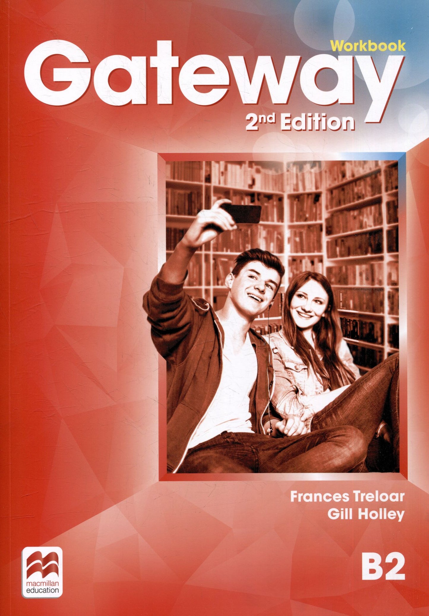 Джилл Холли: Gateway B2. Second Edition. Workbook