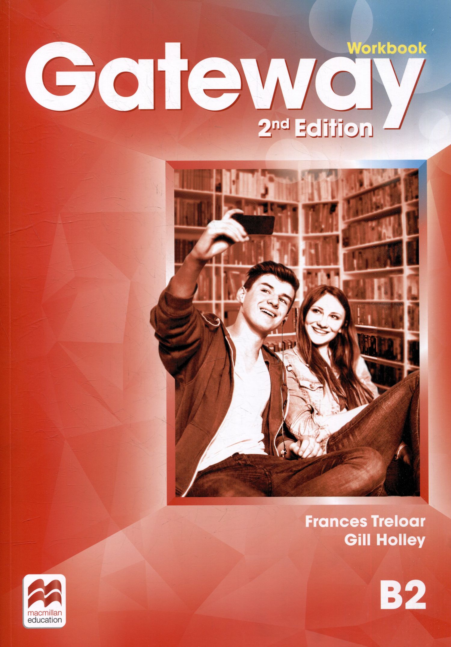Джилл Холли: Gateway B2. Second Edition. Workbook