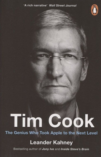 Leander Kahney: Tim Cook. The Genius Who Took Apple to the Next Level