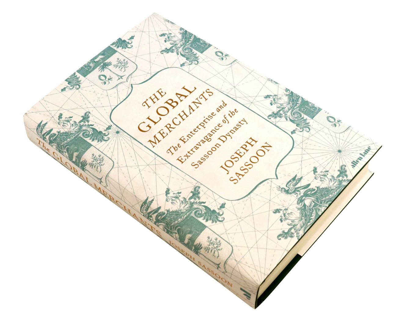 Joseph Sassoon: The Global Merchants. The Enterprise and Extravagance of the Sassoon Dynasty