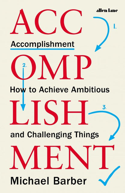 Michael Barber: Accomplishment. How to Achieve Ambitious and Challenging Things
