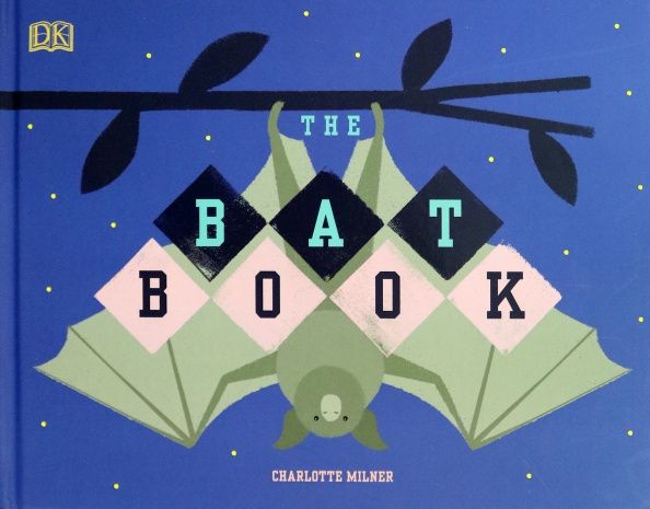 Charlotte Milner: The Bat Book