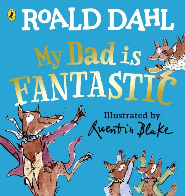 Roald Dahl: My Dad is Fantastic