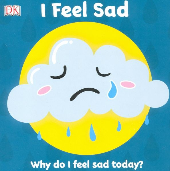 First Emotions. I Feel Sad