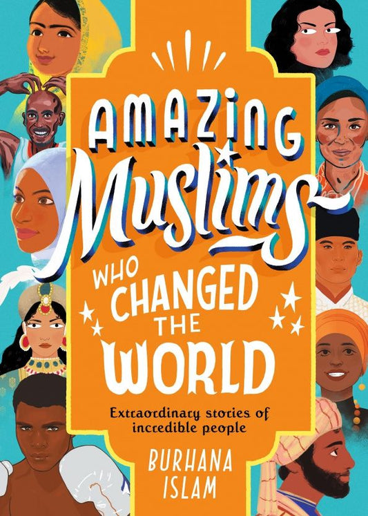 Burhana Islam: Amazing Muslims who Changed the World