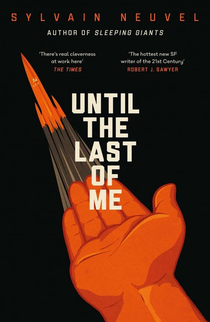 Sylvain Neuvel: Until the Last of Me