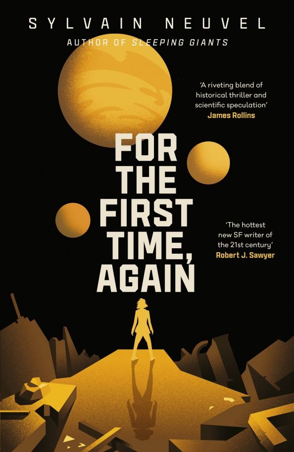Sylvain Neuvel: For the First Time, Again