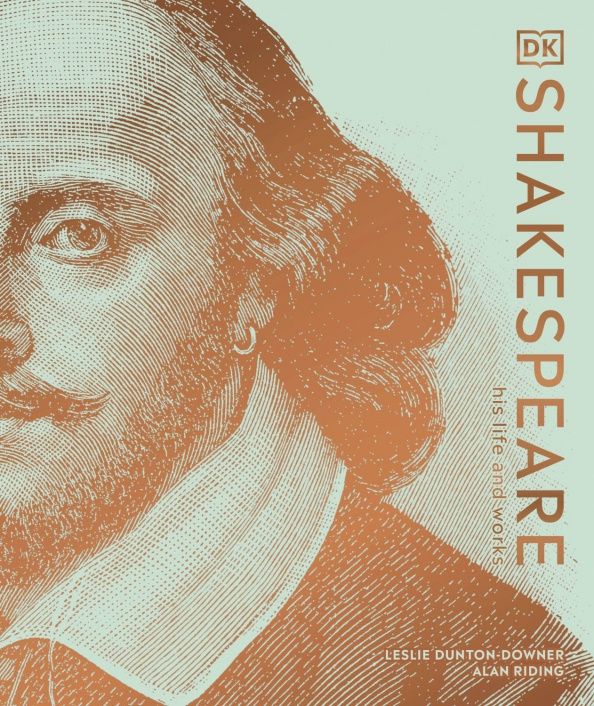 Alan Riding: Shakespeare. His Life and Works
