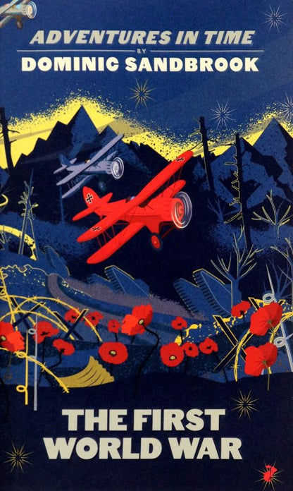 Dominic Sandbrook: Adventures in Time. The First World War