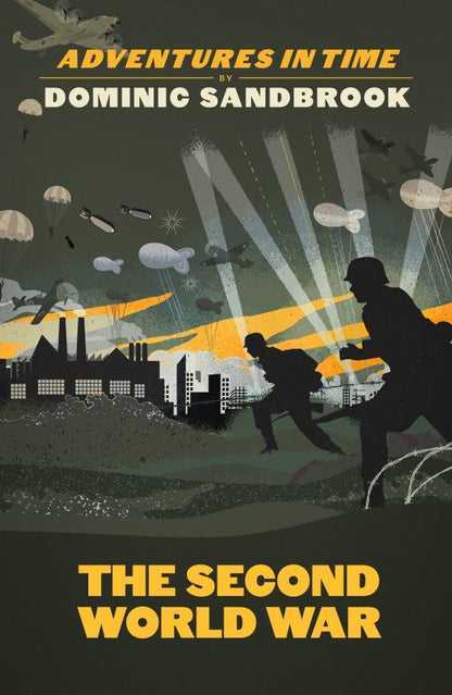 Dominic Sandbrook: Adventures in Time. The Second World War