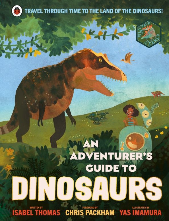 Isabel Thomas: An Adventurer's Guide to Dinosaurs