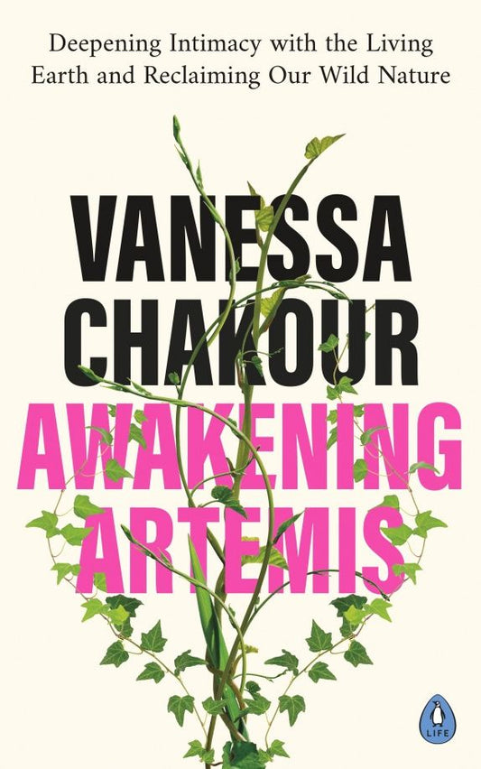 Vanessa Chakour: Awakening Artemis. Deepening Intimacy with the Living Earth and Reclaiming Our Wild Nature