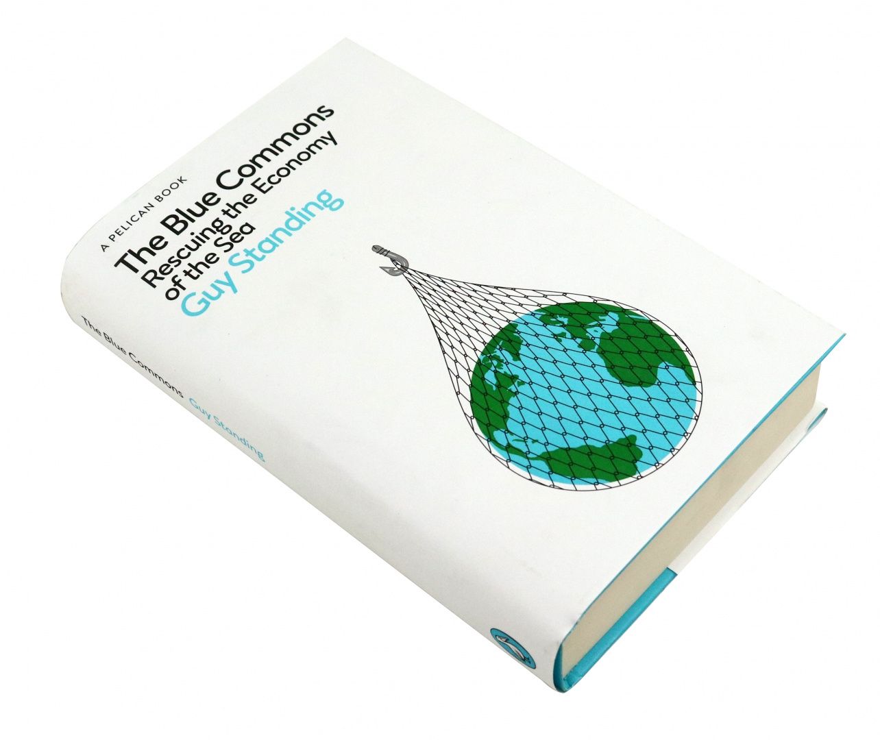 Guy Standing: The Blue Commons. Rescuing the Economy of the Sea