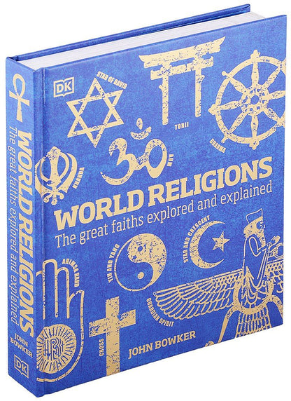 Джон Боукер: World Religions. The Great Faiths Explored and Explained