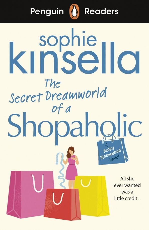 Кинселла Софи: The Secret Dreamworld Of A Shopaholic. Level 3. A2