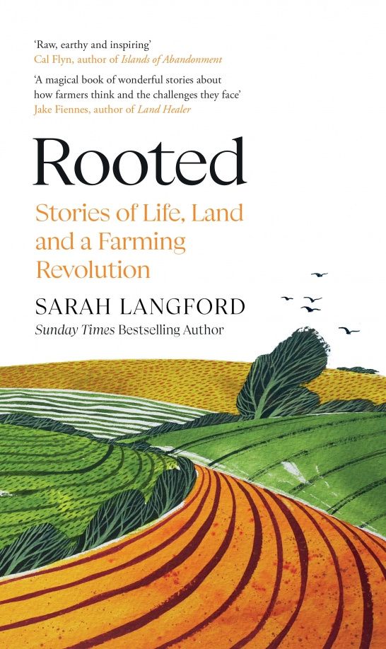 Sarah Langford: Rooted. Stories of Life, Land and a Farming Revolution