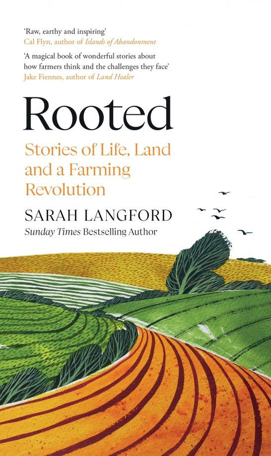 Sarah Langford: Rooted. Stories of Life, Land and a Farming Revolution