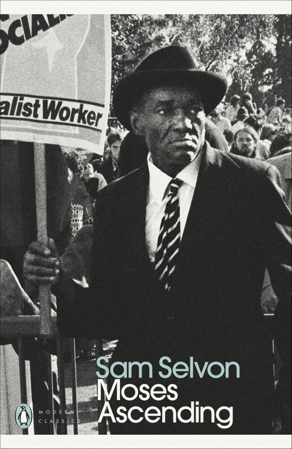 Sam Selvon: Moses Ascending