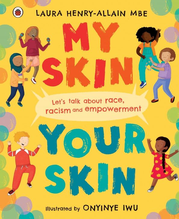 Laura Henry-Allain: My Skin, Your Skin. Let's talk about race, racism and empowerment