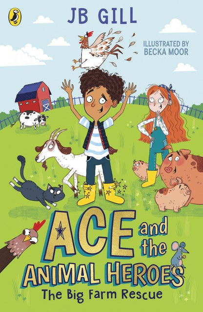 JB Gill: Ace and the Animal Heroes. The Big Farm Rescue