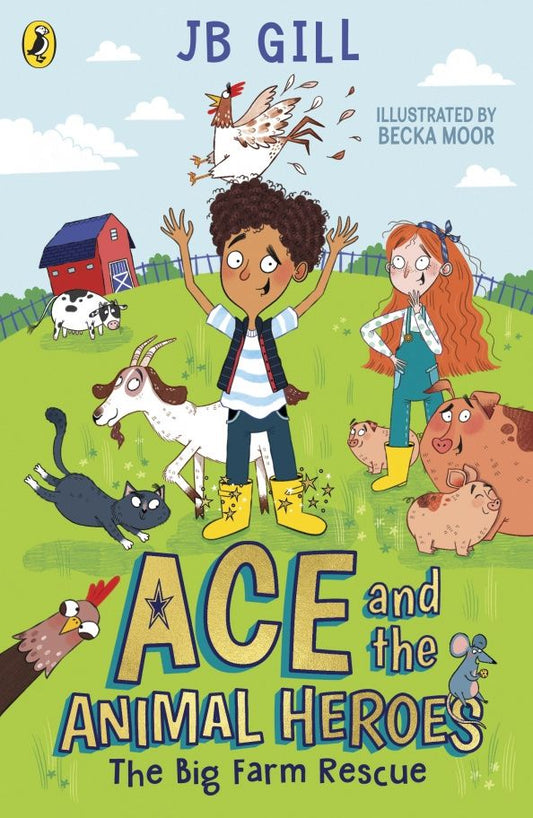 JB Gill: Ace and the Animal Heroes. The Big Farm Rescue