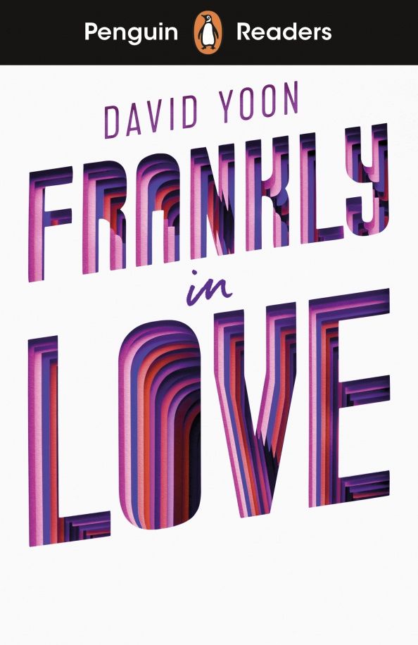 David Yoon: Penguin Readers. Level 3. Frankly in Love