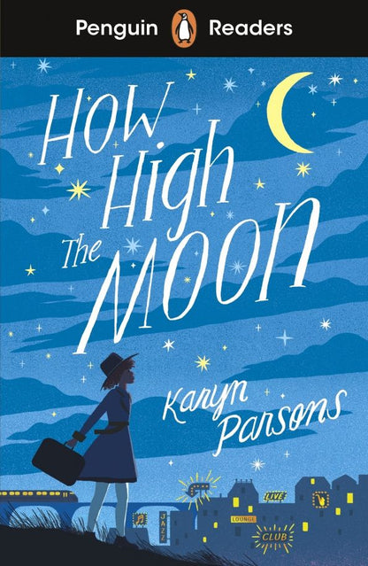 Karyn Parsons: Penguin Readers. Level 4. How High the Moon