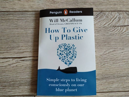 Will McCallum: Penguin Readers. Level 5. How to Give Up Plastic