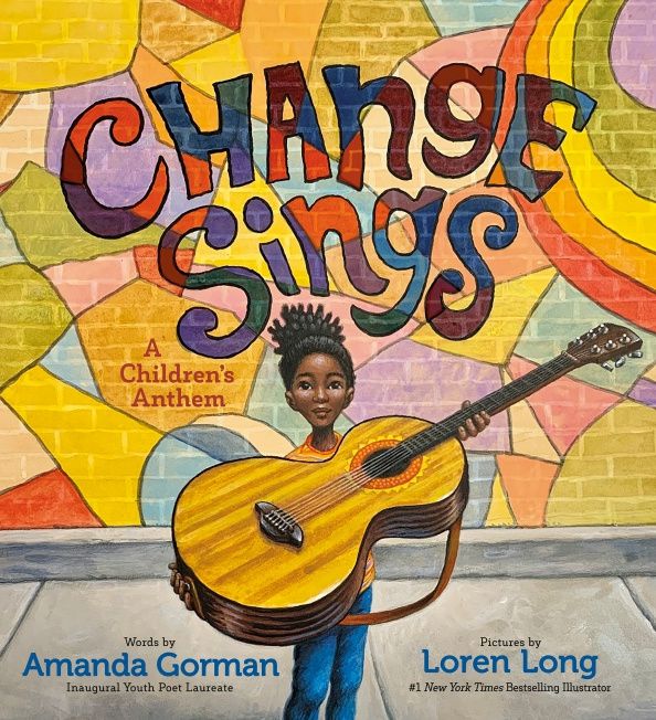 Amanda Gorman: Change Sings. A Children's Anthem