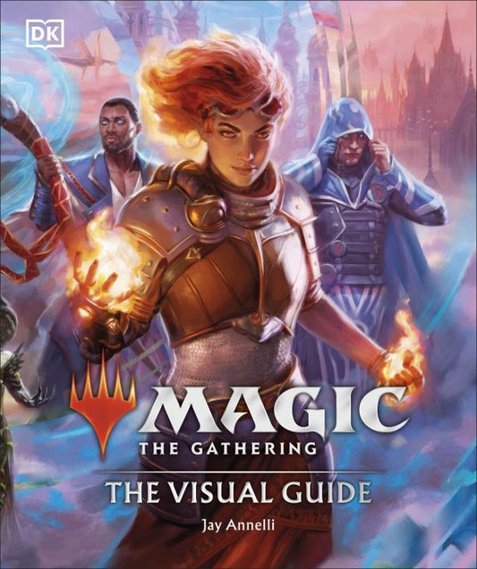 Jay Annelli: Magic. The Gathering. The Visual Guide