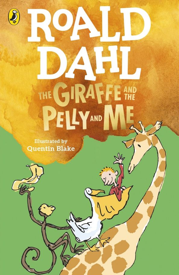Roald Dahl: The Giraffe and the Pelly and Me