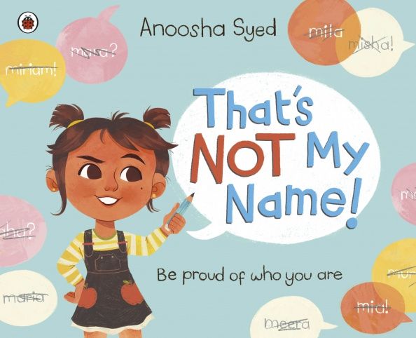 Anoosha Syed: That's Not My Name!