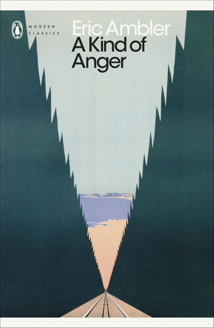 Eric Ambler: A Kind of Anger